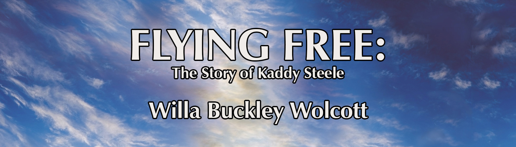 Flying Free: The Story of Kaddy Steele